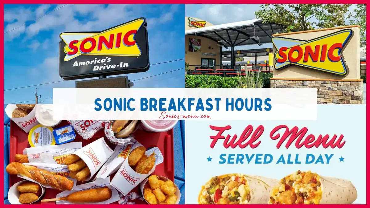 Sonic Breakfast Hours 2024: When it stop serving breakfast?
