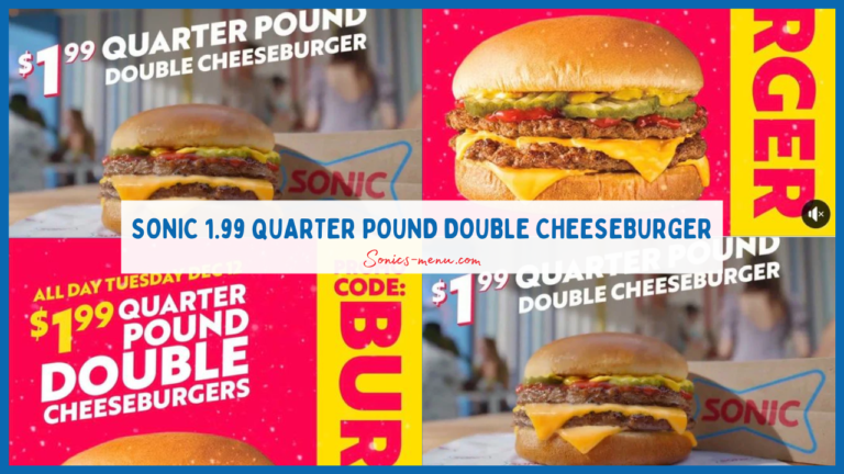 Sonic 1.99 Quarter Pound Double Cheeseburger Deal in 2024