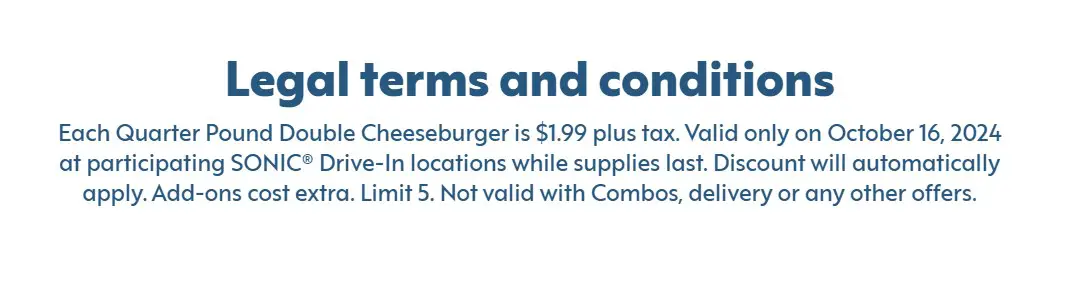 Sonic 1.99 Quarter Pound Double Cheeseburgers deal terms and Conditions