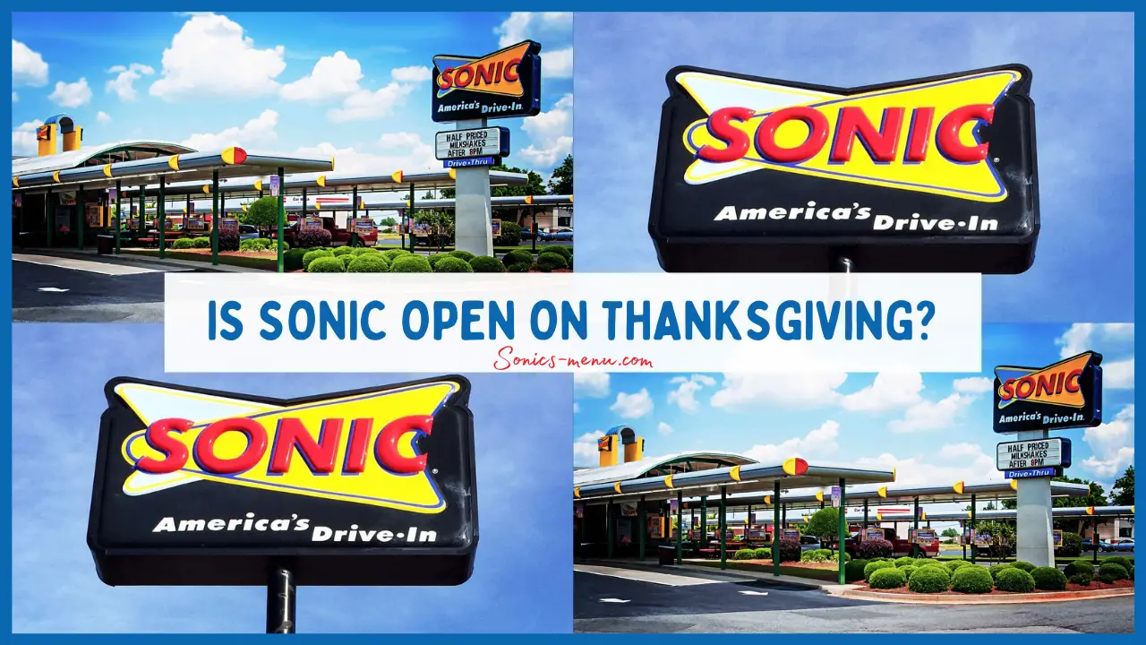 Is Sonic open on Thanksgiving Day?