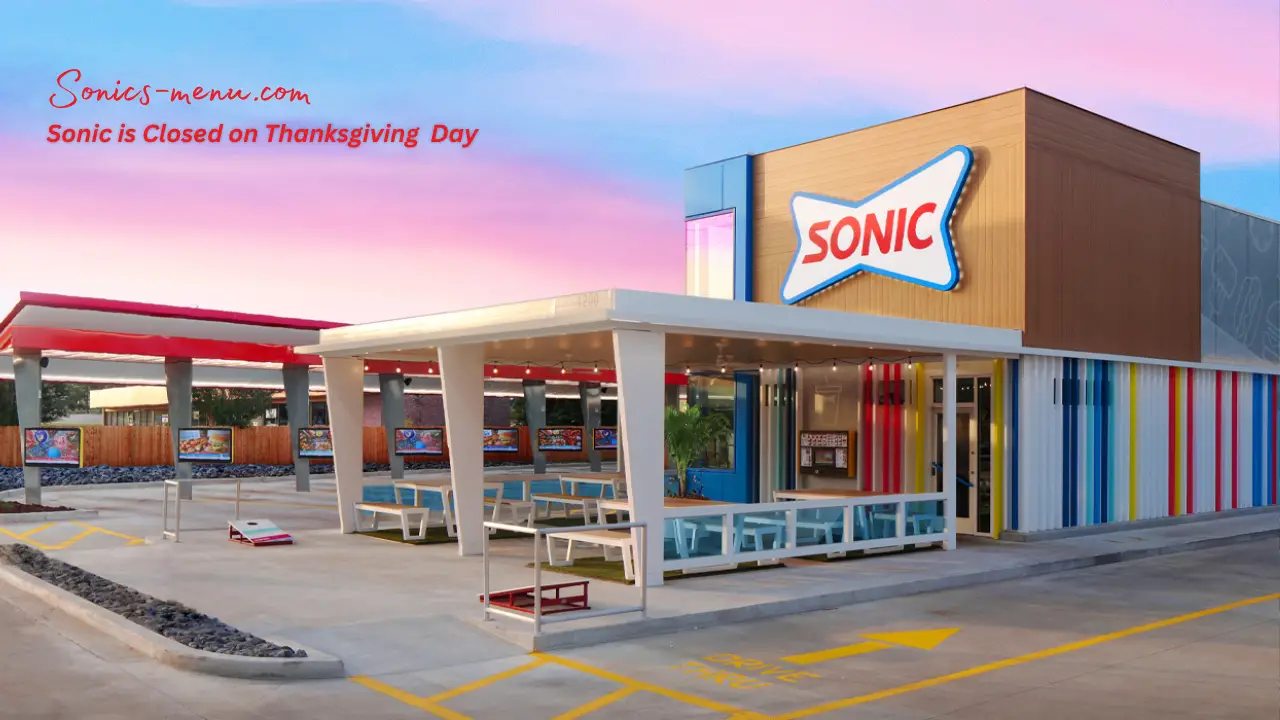 Is Sonic open on Thanksgiving Day 2024? Updated Hours