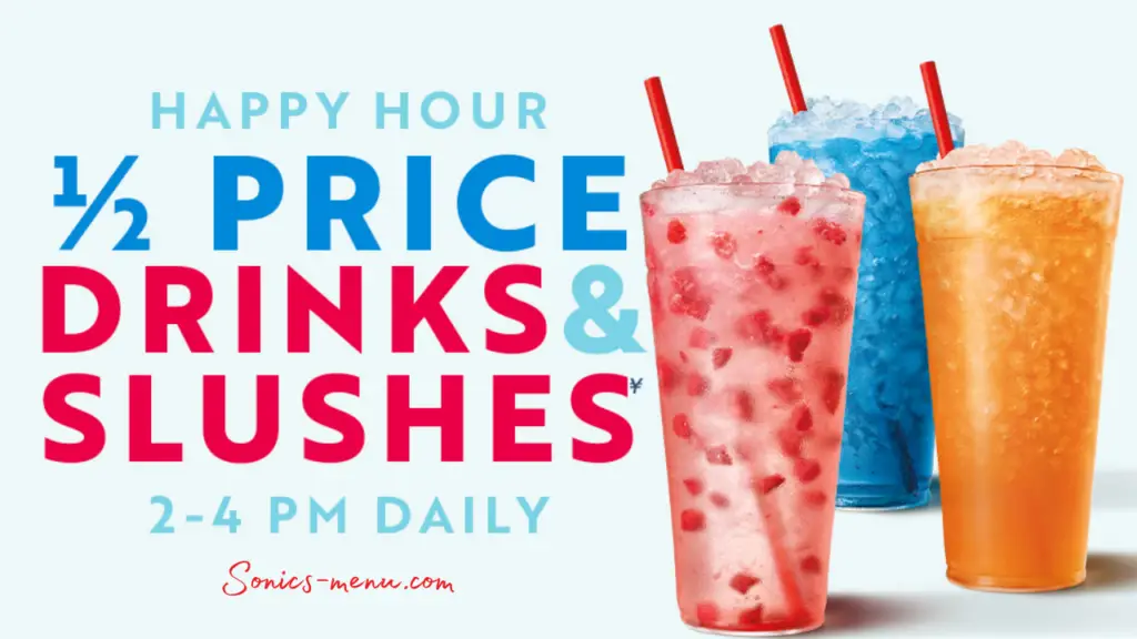 Sonic 1/2 price drinks and Slushes