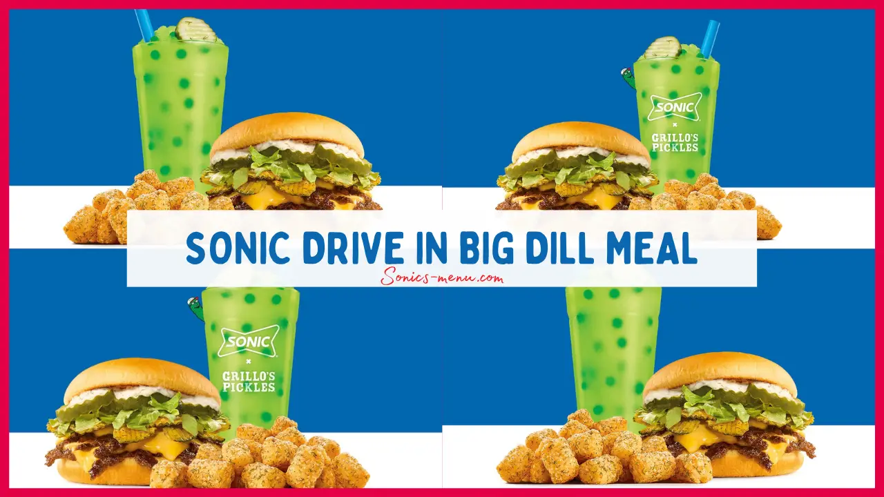 Sonic’s Big Dill Meal